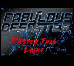 Fabulous Desaster : Faster Than Light